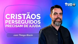 AJUDA BARNABAS: SOCORRO A IGREJA PERSEGUIDA | Com Thiago Biazin | Tudo+ | IPPTV