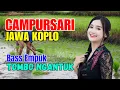 Download Lagu 1 JAM FULL CAMPURSARI DANGDUT JAWA KOPLO TERBARU 2025 BASS EMPUK TOMBO NGANTUK KONCO MAKARYO
