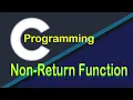 Learn C programming - Non return function in c