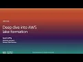 Deep Dive Into AWS Lake Formation - Level 300 United States