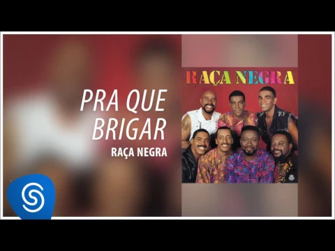 Download MP3 Raça Negra - Pra Que Brigar (Raça Negra, Vol. 5) [Áudio Oficial]