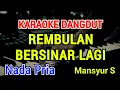 Download Lagu REMBULAN BERSINAR LAGI - Karaoke Nada Pria [ Mansyur S ]