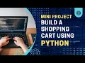 Python Mini Project for Beginners Build a Simple Python Shopping Cart App using LISTS