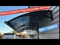 How to Assemble and Install the 120 - 3 piece Polycarbonate Awning
