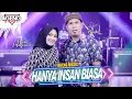 Download Lagu HANYA INSAN BIASA - Nazia Marwiana ft Brodin - Ageng Music (Download Mp3)