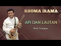 Download Lagu RHOMA IRAMA - API DAN LAUTAN # NEW VERSION