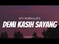 Download Lagu SITI NURHALIZA - Demi Kasih Sayang ( Lyrics )