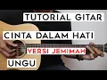 Download Lagu (Tutorial Gitar) UNGU - Cinta Dalam Hati (JEMIMAH) | Lengkap Dan Mudah