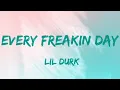 Lil Durk -Every Freakin Day (Lyrics)