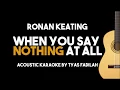 Download Lagu Ronan Keating - When You Say Nothing At All (Acoustic Guitar Karaoke Version)