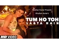 Download Lagu Tum Ho Toh Lagta Hai Video Song | Amaal Mallik Feat. Shaan | Taapsee Pannu, Saqib Saleem