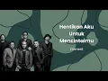 Download Lagu Element - Hentikan Aku Untuk Mencintaimu (Lirik Lagu Indonesia)