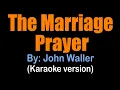 Download Lagu THE MARRIAGE PRAYER - John Waller (karaoke version)