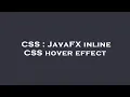 CSS JavaFX inline CSS hover effect