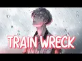 Download Lagu 「Nightcore」 Train Wreck - James Arthur 💔 (Lyrics)