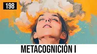 #198 Metacognición (I): La ilusión de conocimiento - dragones, cremalleras y bicicletas