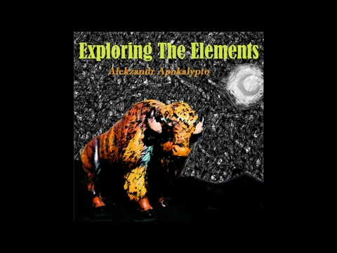 Exploring the Elements (Full Album) - Alekzandr Apokalypto (Progressive Classical)