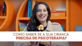 COMO SABER SE A SUA CRIANÇA PRECISA DE PSICOTERAPIA?