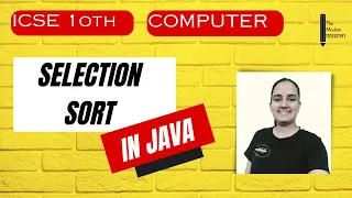 Selection Sort in Java ICSE class 10 Computer Applications Arrays in Java Programs