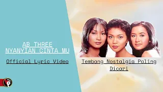 Download AB Three - Nyanyian Cintamu  (Official Lyric Video) | Tembang Nostalgia Paling Dicari MP3