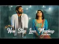 Download Lagu Non Stop Love Mashup 💝 Best Mashup of Arijit Singh, Jubin Nautiyal, BPraak, Atif Aslam,Neha Kakkar