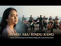 Lagu RINDU AKU RINDU KAMU – Orkestra | Ciptaan Doel Sumbang | Javanese Symphony