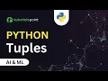 Tuples in Python Python Tutorial for Beginners AI Machine Learning Tutorialspoint