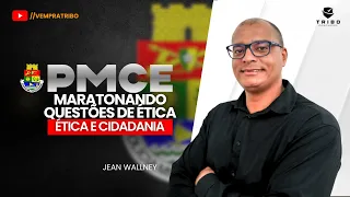 PMCE | MARATONANDO QUESTÕES DE ÉTICA: ÉTICA E CIDADANIA - Prof. Jean Wallney.