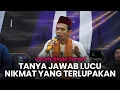 TANYA JAWAB LUCU UAS TERBARU | Syukuri Nikmat Yang Selama Ini Terlupakan - Ustadz Abdul Somad 