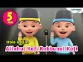 Download Lagu Allahul Kafi Robbunal Kafi Versi Upin ipin Feat Bear Band #DNS
