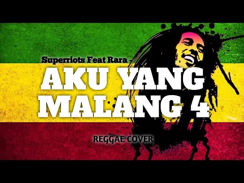 Download MP3 Aku Yang Malang 4 - Superiots Feat Rara REGGAE COVER VERSION