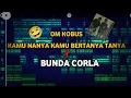 Download Lagu ‼️DJ_OM KOBUS||😂KAMU NANYA KAMU BERTANYA X BUNDA CORLA _VIRAL TIK TOK (01 REMIX)