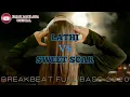 BREAKBEAT LATHI VS SWEET SCAR FULL BASS 2020