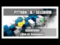 Cap Curso Python con Selenium Bienvenida y que es Selenium