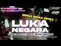 Download Lagu DJ LUKA NEGARA SEPELE SEPELE | BASS DENYUT MIDLE TASSO NROTOK KATA KATA GUS MURDANI ‼️ 2025 FUL BASS