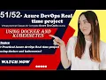 Azure Devops real time project Practical azure DevOps real time project using docker and kubernete