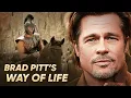 BRAD PITT s WAY of LIFE Full biography of cinema legend Documentary