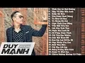 Download Lagu Tuyển Tập Những Ca Khúc Hay Nhất Của DUY MẠNH ( Official )