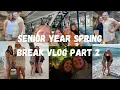 Senior Year Spring Break Vlog Part 2
