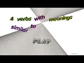 play - 5 verbs which are synonyms of play sentence examples