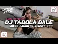 Download Lagu VIRAL TIKTOK || DJ TABOLA BALE SOUND CANDU BY RENSKY YT TERBARU 2025 YANG KALIAN CARI!!!