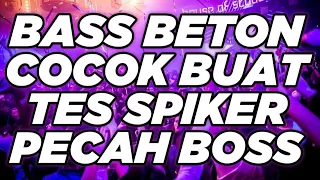 dj terbaru 2024 dj bass beton 2024 cocok buat tes spiker pecah boss 