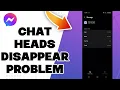 How To Fix Messenger Chat Heads Disappear Problem 2025