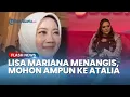 Download Lagu Nangis Sedu Lisa Mariana Mohon Ampun ke Atalia namun Tidak ke Ridwan Kamil
