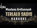 Download Lagu Maulana Ardiansyah - Terlalu Sadis Karaoke [Ska Reggae]