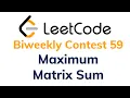 1975 Maximum Matrix Sum Leetcode Biweekly Contest 59 Solution with Explanation