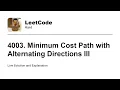 4003 Minimum Cost Path with Alternating Directions III Leetcode Hard