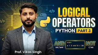 Logical Operators Operators in Python Part 3 Program with Explanation HINDI by Vikas Singh
