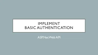 32 - Implementing Basic Authentication ASP Net Web API