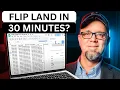 How To Flip Land In 30 Minutes